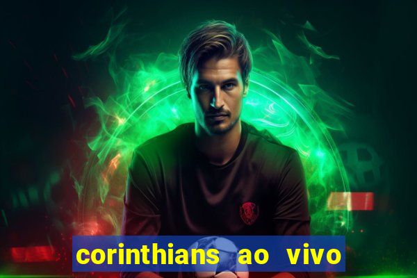 corinthians ao vivo multi canal